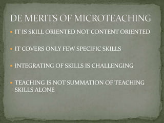  IT IS SKILL ORIENTED NOT CONTENT ORIENTED
 IT COVERS ONLY FEW SPECIFIC SKILLS
 INTEGRATING OF SKILLS IS CHALLENGING
 TEACHING IS NOT SUMMATION OF TEACHING
SKILLS ALONE
 
