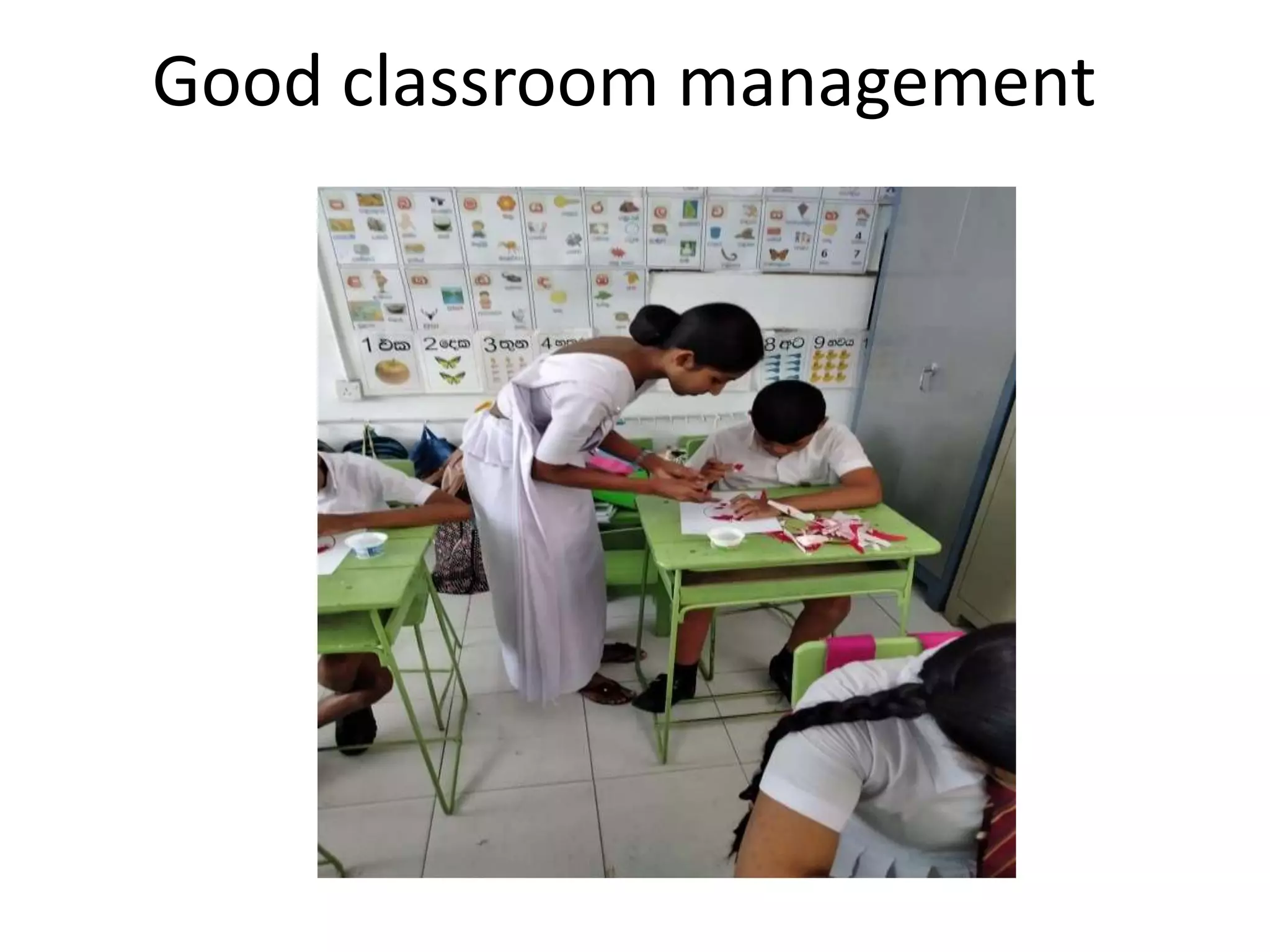 Good classroom management
 