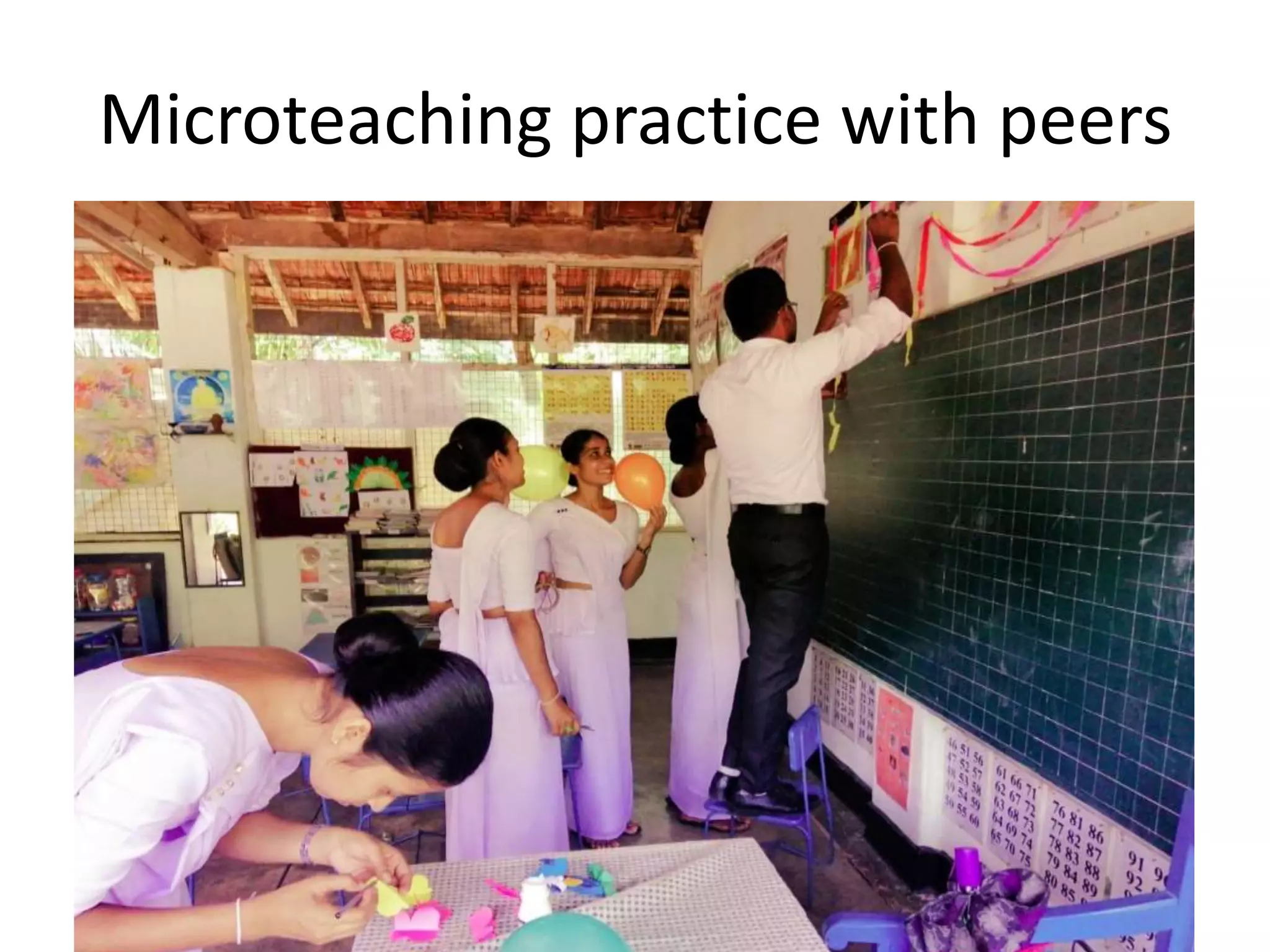 Microteaching practice with peers
 