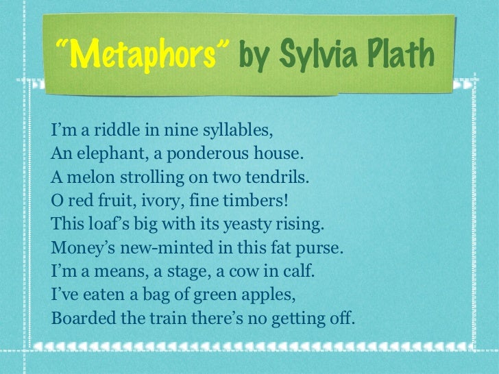 essay metaphors sylvia plath Metaphors by sylvia plath pregnancy is supposed to be a time of joy and excitement for the mother to be however, contrary to popular belief, pregnancy doesn't protect a woman from becoming depressed. essay metaphors sylvia plath Metaphors by sylvia plath pregnancy is supposed to be a time of joy and excitement for the mother to be however, contrary to popular belief, pregnancy doesn't protect a woman from becoming depressed.
