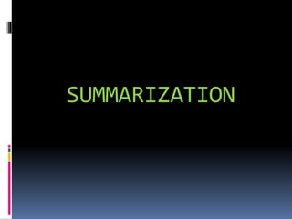 SUMMARIZATION
 
