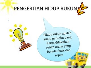 PENGERTIAN HIDUP RUKUN
 