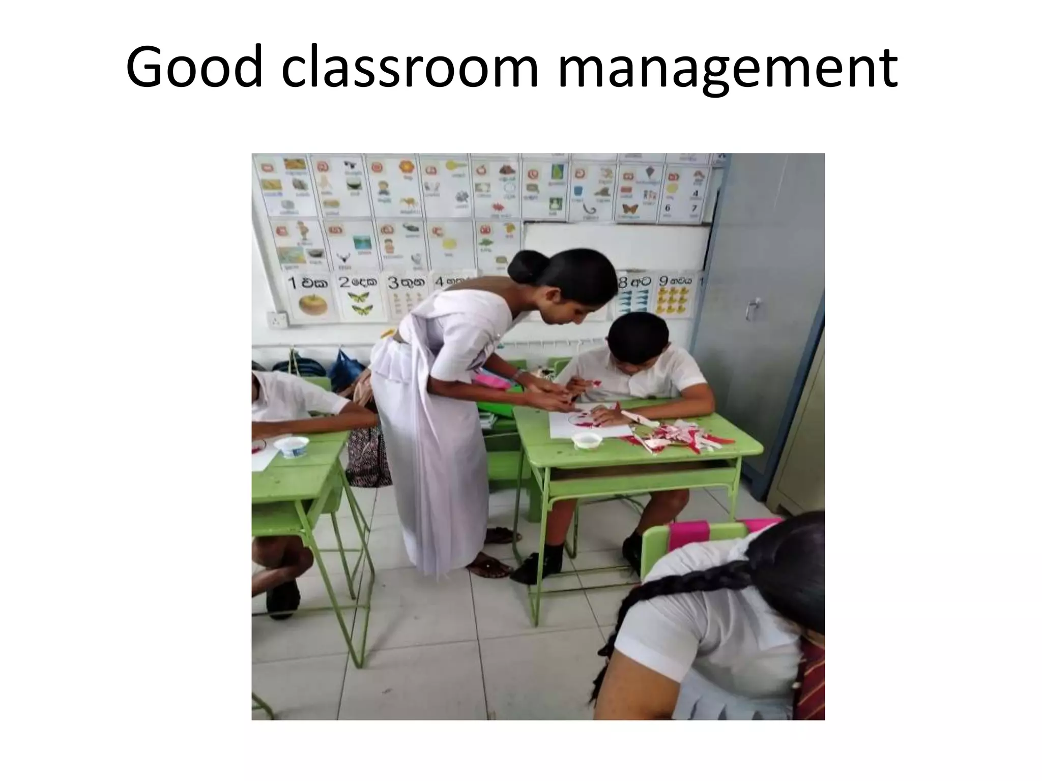 Good classroom management
 