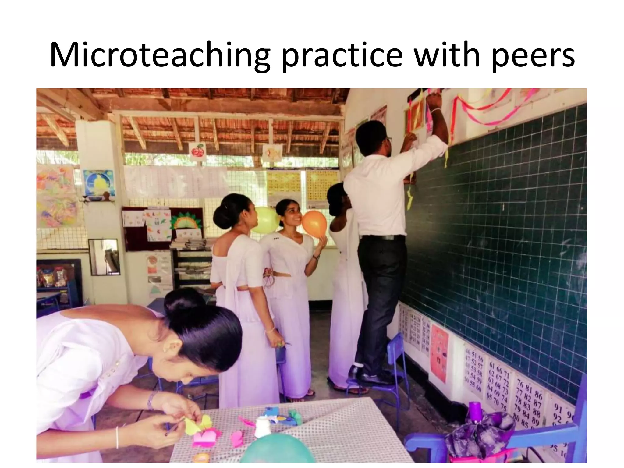 Microteaching practice with peers
 
