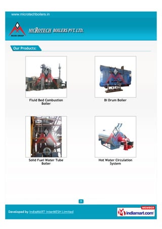 Our Products:




         Fluid Bed Combustion      Bi Drum Boiler
                 Boiler




        Solid Fuel Water T...