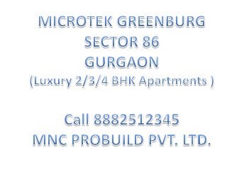 8882512345 , Microtek Greenburg Sector 86 Gurgaon Luxary 2/3/4 BHK Appartments
