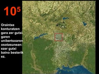 105
Oraintxe
konturatzen
gara zer gutxi
garen
unibertsoaren
osotasunean:
ezer gutxi
baino besterik
ez.
 