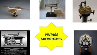 VINTAGE
MICROTOMES
 