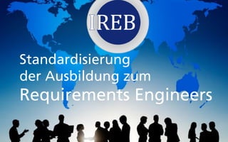 Standardisierung
der Ausbildung zum
Requirements Engineers
 
