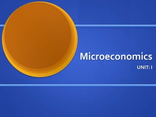 Microeconomics UNIT: I 