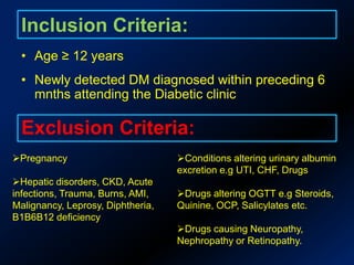 Inclusion Criteria:Age ≥ 12 yearsNewly detected DM diagnosed within preceding 6 mnths attending the Diabetic clinicExclusion Criteria:Pregnancy
