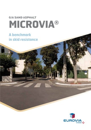 0/6 SAND ASPHALT

Microvia
A benchmark
in skid resistance

®

 