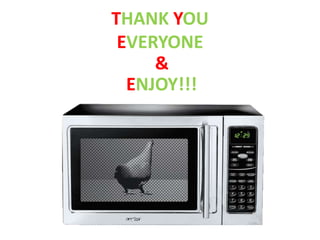 THANK YOU 
EVERYONE 
& 
ENJOY!!! 
