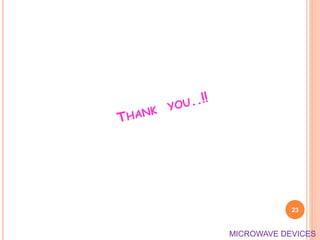 23
MICROWAVE DEVICES
 