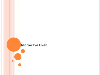 Microwave Oven
 