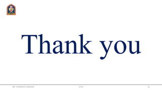 Thank you
MR. HIMANSHU DIWAKAR JETGI 16
 