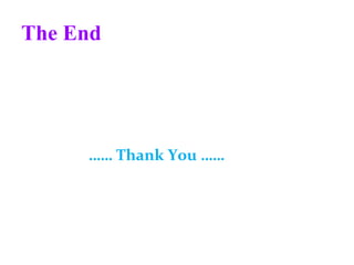 The End ……  Thank You …… 