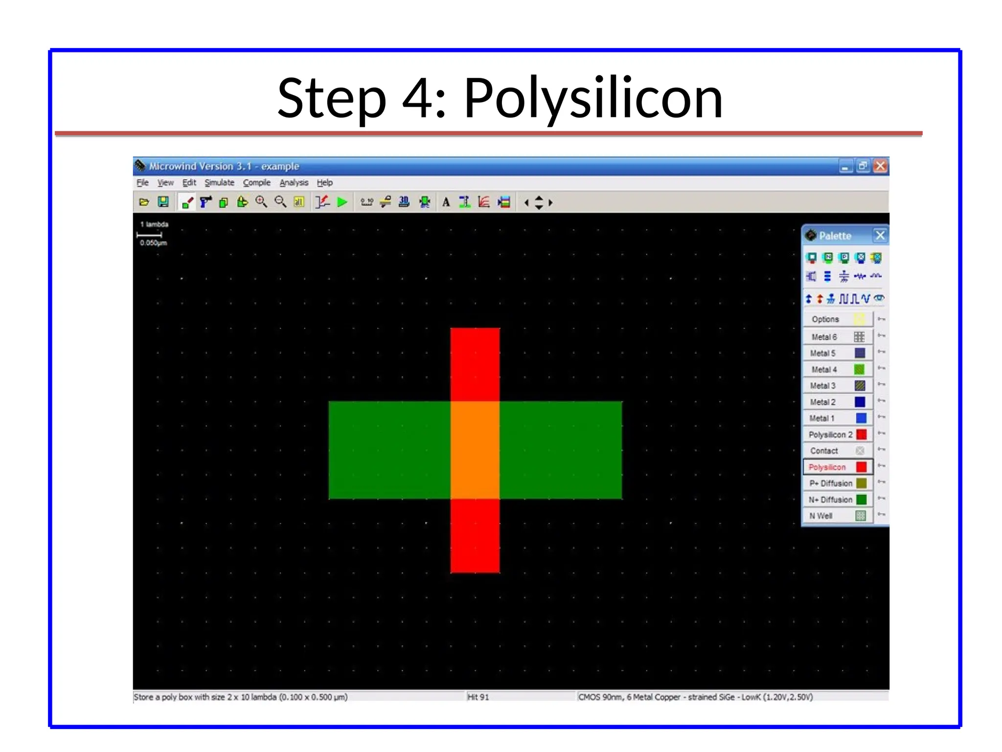 Step 4: Polysilicon
 