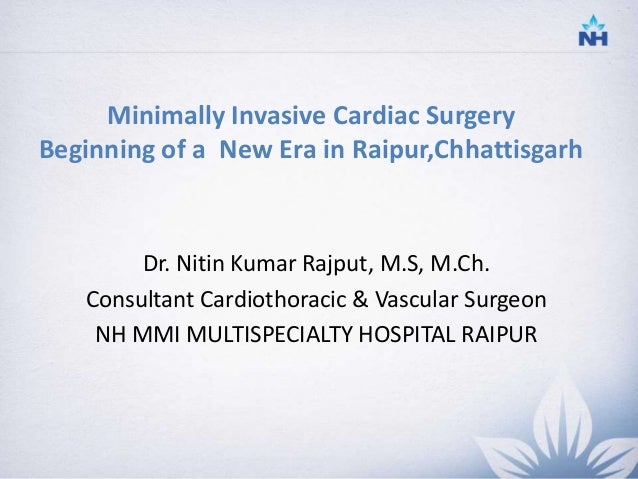 Minimally Invasive Cardiac Surgery Minimally Invasive Cardiac Surgery