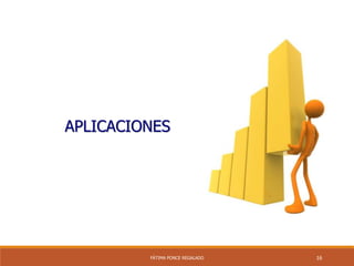 16FÁTIMA PONCE REGALADO
APLICACIONES
 