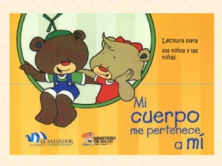 Lectura para
los niños y las
niñas
 