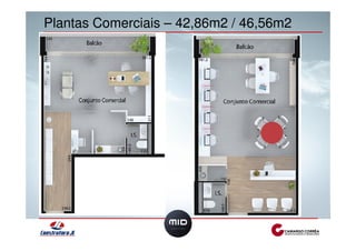 Plantas Comerciais – 42,86m2 / 46,56m2 
 