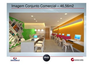 Imagem Conjunto Comercial – 46,56m2 
 