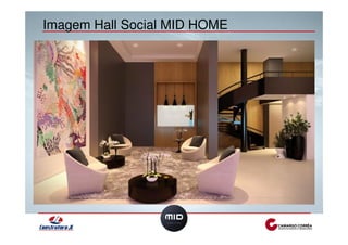 Imagem Hall Social MID HOME 
 