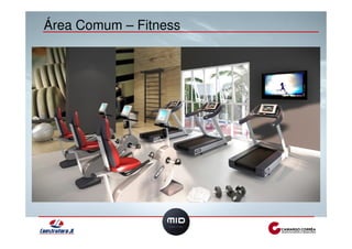 Área Comum – Fitness 
 