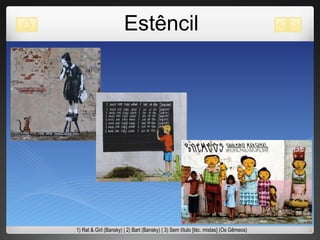 Estêncil 1) Rat & Girl (Bansky) | 2) Bart (Bansky) | 3) Sem título [téc. mistas] (Os Gêmeos) 