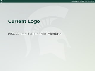 Current Logo

MSU Alumni Club of Mid-Michigan
 