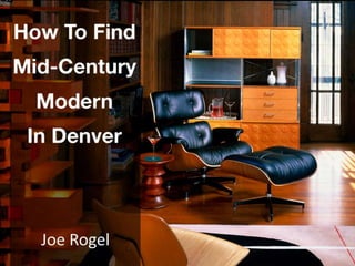 How to Find Mid-Century Modern in Denver (2011)