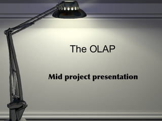 The OLAP Mid project presentation 