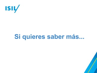 Si quieres saber más...
 