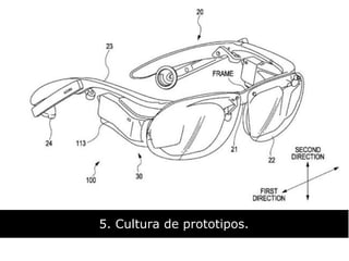 5. Cultura de prototipos.
 
