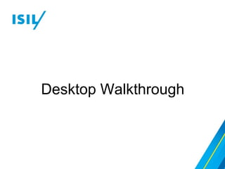Desktop Walkthrough
 