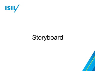Storyboard
 