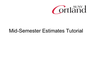 Mid-Semester Estimates Tutorial 