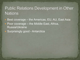  Best coverage – the Americas, EU, AU, East Asia
 Poor coverage – the Middle East, Africa,
Russia/Ukraine
 Surprisingly good - Antarctica
 