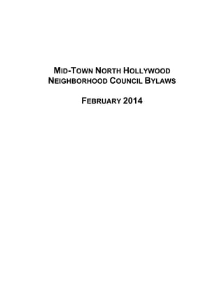 MID-TOWN NORTH HOLLYWOOD
NEIGHBORHOOD COUNCIL BYLAWS
FEBRUARY 2014

 