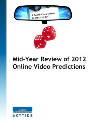 Mid-Year Review of 2012
Online Video Predictions
 