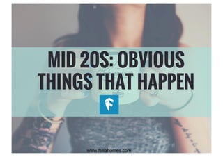 Mid 20s: Obvious Things that Happen