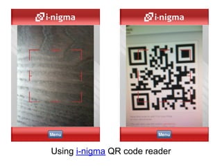 Using i-nigma QR code reader
 