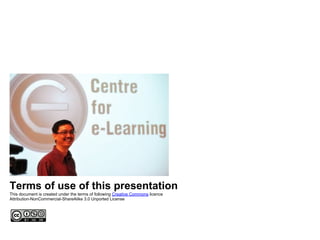 Terms of use of this presentation
This document is created under the terms of following Creative Commons licence
Attribution-NonCommercial-ShareAlike 3.0 Unported License
 