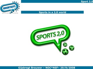 Sport 2.0 Sports in a 2.0 world 