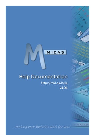 Help Documentation
http://mid.as/help
v4.08
…making your facilities work for you!
 
