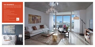 THE RESIDENCES

introduce a new metropolitan
experience offering expansive layouts boasting impeccable city views and
contemporary interiors. Each living space is a seamless and stylish combination
of modern architecture and artistic design – setting an unrivaled standard for
city living.
– Generous private terraces
– Floor-to-ceiling impact-resistant glass windows
– Breathtaking bay and city views
– Modern layouts including live/work and villas
– Appliances, custom wood cabinetry and stone counter tops
– 9-foot ceilings
– Spacious walk-in closets
– Pre-wired for electric, cable, high-speed Internet
– Full sized washer/dryer
– Featuring Tui Lifestyle Designer Luxury Residences

www.miamicondoinvestments.com

 