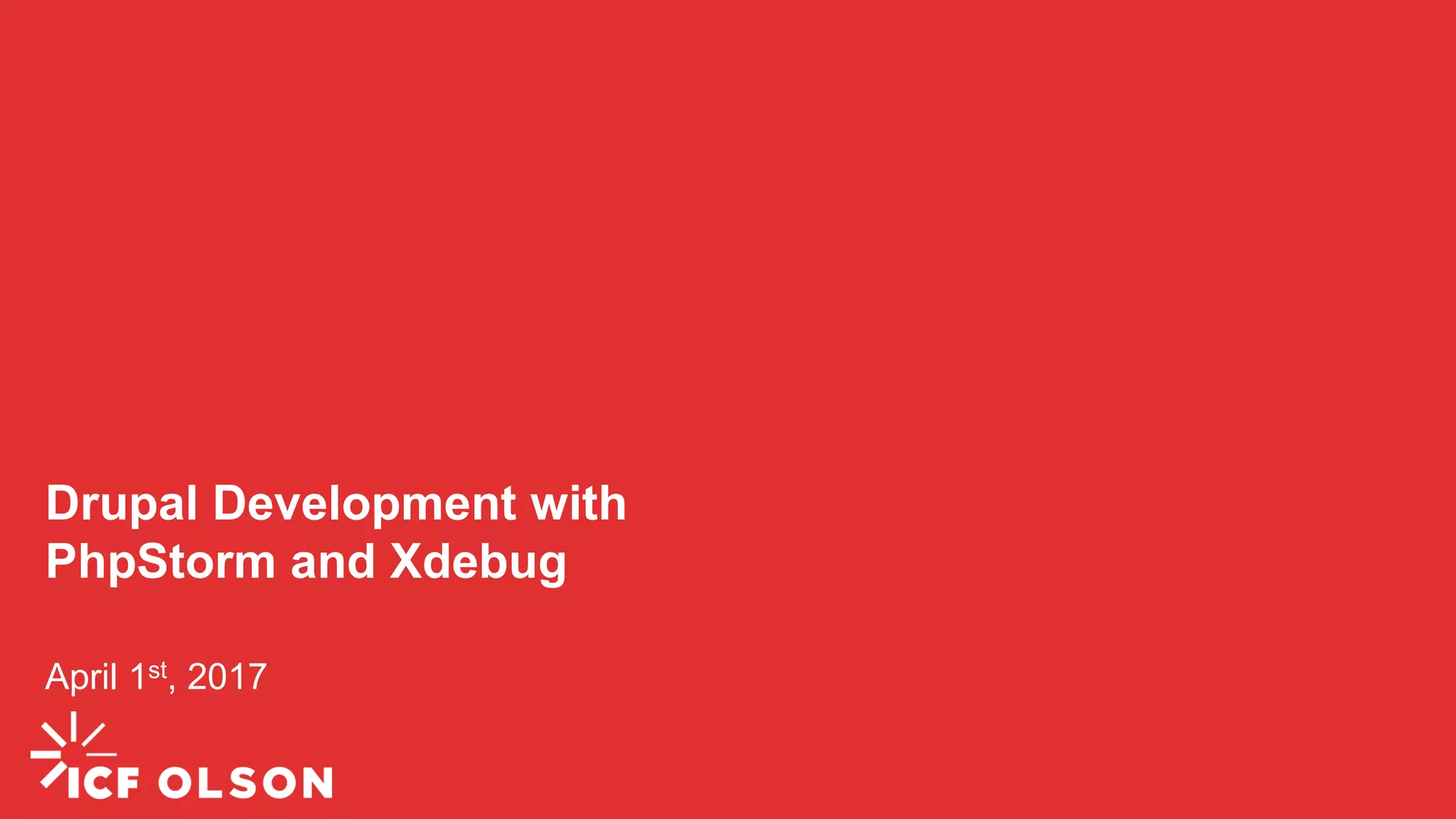 Drupal Development with PhpStorm and Xdebug April 1st, 2017 