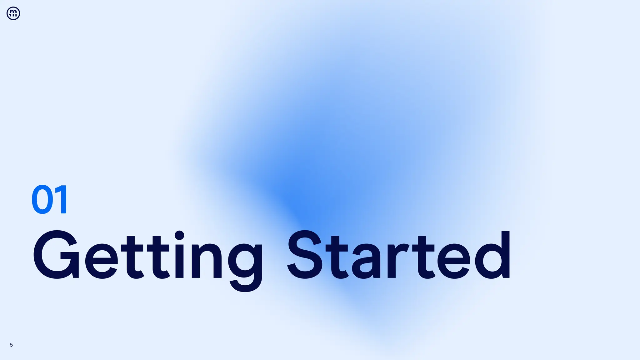 5
01
Getting Started
 