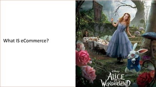 What IS eCommerce?
 